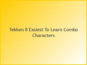 Tekken 8 Best Starter Combo Characters