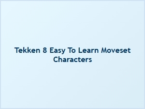 Tekken 8 Characters with Simple Movesets